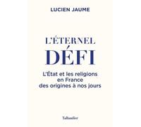 L'éternel Défi - L'etat Et Les Religions En France Des Origines À Nos Jours | Occasion
