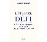 L'éternel Défi - L'etat Et Les Religions En France Des Origines À Nos Jours | Occasion