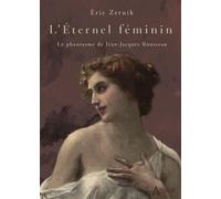 L'éternel féminin - Eric Zernik - Atlande Eds - broché - Etude