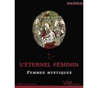 L'éternel féminin: Femmes mystiques