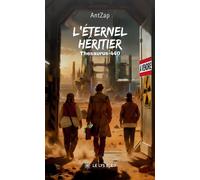 L'éternel héritier Thesaurus-440 - AntZap - Le Lys Bleu - broché - Roman