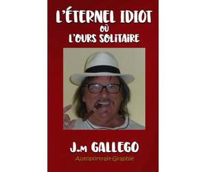 L'éternel idiot: où L'ours solitaire
