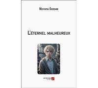 L'éternel malheureux - Mustapha Ouerdane - Du Net Eds - broché - Roman