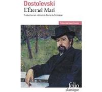 L'Éternel Mari Fiodor Mikhaïlovitch Dostoïevski (Auteur), Roger Grenier (Préface), Boris de Schloezer (Traduction)