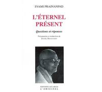 L'éternel présent Questions et réponses - Svami Prajnanpad - L'originel Accarias - broché - Etude