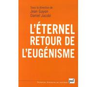 L'éternel Retour De L'eugénisme