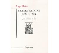 L'éternel rire des dieux: Une histoire de fou