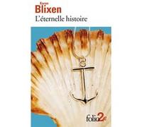 L'éternelle histoire Karen Blixen (Auteur), Marthe Metzger (Traduction)