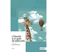 L'Éternité, à un grain de sable près - Erick Demeurs - Nombre 7 - broché - Récit
