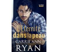 L'Éternité dans la peau - Carrie Ann Ryan - Carrie Ann Ryan - ebook (ePub) - Livre