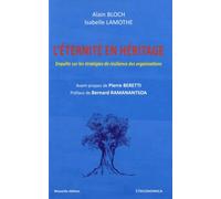 L'éternité En Héritage - Enquête Sur Les Stratégies De Résilience Des Organisations