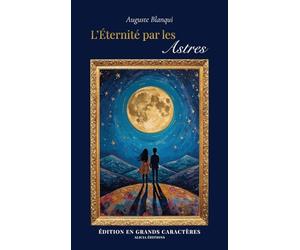 L'Éternité par les Astres: Édition en grands caractères
