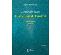 L'Eternité pliée - Dialectique de l'instant