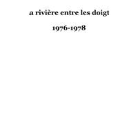 L'éternité pliée Tome II La rivière entre les doigts - 1976-1978 - Henri Heinemann - Orizons - broché - Roman