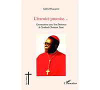 L'éternité promise...: Conversations avec Son Eminence le Cardinal Christian Tumi