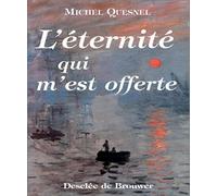 L'éternité qui m'est offerte