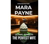Lethal Anxiety: The Perfect Wife