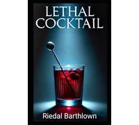 Lethal Cocktail