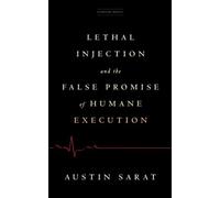 Lethal Injection And The False Promise Of Humane Execution
