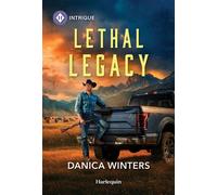 Lethal Legacy - Danica Winters - Harlequin Intrigue - ebook (ePub) - Livre