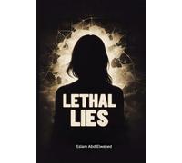 Lethal Lies: 100 True Stories of Crimes Driven by Deceit