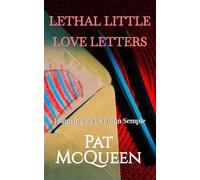 LETHAL LITTLE LOVE LETTERS Featuring Ex DCI JOHN SEMPLE - Pat McQueen - Heslington Publishing - ebook (ePub) - Livre