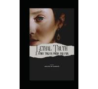 Lethal Truth: A Story Told in Poems and Pain