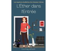 L'Éther dans l'Entrée: Les mystères douillettes d'un chasseur d'âmes #5