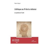 L'éthique Au Fil De La Reliance - Le Système Et L'outil