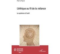 L'éthique Au Fil De La Reliance - Le Système Et L'outil