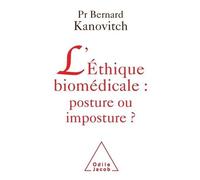 L'ethique Biomédicale - Posture Ou Imposture ?
