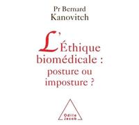 L'Éthique biomédicale : posture ou imposture ? - Bernard Kanovitch - Odile Jacob - broché - Essai