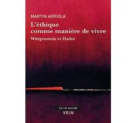 L'éthique comme manière de vivre: Wittgenstein et Hadot