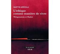 L'éthique Comme Manière De Vivre - Wittgenstein Et Hadot