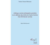 L'éthique comme philosophie première ou la défense des droits de l'autre homme chez Emmanuel Levinas - Siméon Clotaire Mintoumè - L'harmattan - broché - Livre