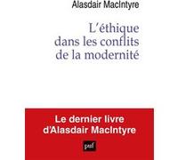 L'éthique dans les conflits de la modernité Alasdair MacIntyre (Auteur), Godefroy Desjonquères (Traduction)