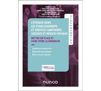 L'éthique dans les établissements et services sanitaires, sociaux et médico-sociaux Mettre en place et faire vivre la démarche - Fabrice Gzil - Dunod - ebook (ePub) - Essai