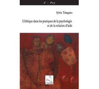 L'éthique dans les pratiques de la psychologie et de la relation d'aide - Sylvie Trinquier - Du Cygne Eds - broché - Etude