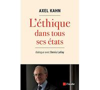 L'éthique dans tous ses états: Dialogue avec Denis Lafay