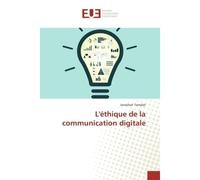 L'éthique de la communication digitale - Jonathan Tamalet - Universitaires Europeennes - broché - Essai