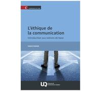 L'éthique De La Communication - Introduction Aux Notions De Base
