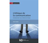 L'éthique de la communication Introduction aux notions de base - Yanick Farmer - Presses de l'université du québec - ebook (ePub) - Guide