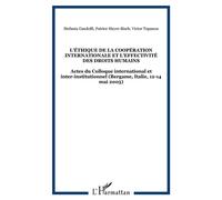 L'éthique de la coopération internationale et l'effectivité des droits humains Actes du Colloque international et inter-institutionnel (Bergame, Italie, 12-14 mai 2005) - Prudent Victor Topanou - L'ha