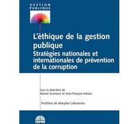 L'éthique De La Gestion Publique - Stratégies Nationales Et Internationales De Prévention De La Corruption