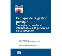 L'éthique De La Gestion Publique - Stratégies Nationales Et Internationales De Prévention De La Corruption