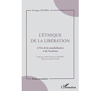 L'Éthique de la libération: À l'ère de la mondialisation et de l'exclusion