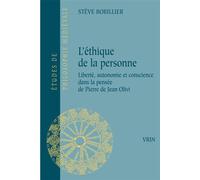 L'éthique de la personne Liberté, autonomie et conscience dans la pensée de Pierre de Jean Olivi - Stève Bobillier - Vrin - broché - Etude