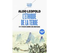 L'Ethique de la terre: Suivi de Penser comme une montagne