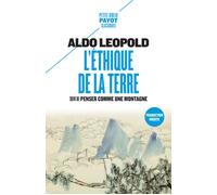 L'Ethique de la terre Suivi de Penser comme une montagne - Aldo Leopold - Payot - Poche - Essai