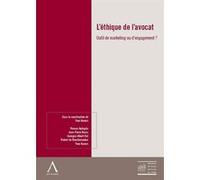 L'ethique de l'avocat -outil de marketing ou d'engagement ? Collectif (Auteur)